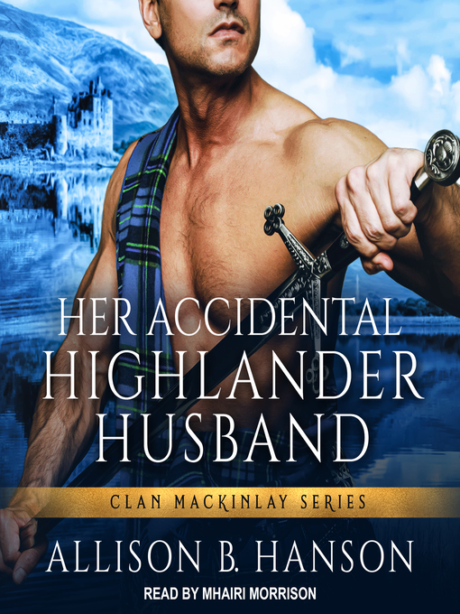 Title details for Her Accidental Highlander Husband by Allison B. Hanson - Available